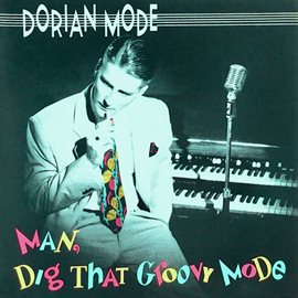 Imagen de portada para Man, Dig That Groovy Mode