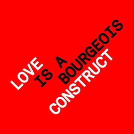 Cover image for Love is a Bourgeois Construct (Remixes)