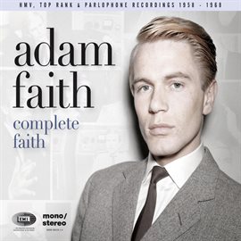 Complete Faith [His HMV, Top Rank & Parlophone Recordings 1958-1968] (His HMV, Top Rank & Parlophone