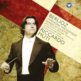 Cover image for Berlioz: Symphonie Fantastique; Romeo et Juliette
