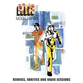 Cover image for Moon Safari Remixes, Rarities and Radio Sessions