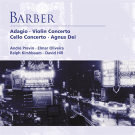 Cover image for Barber: Adagio, Violin Concerto, Cello Concerto & Agnus Dei