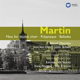 Cover image for Martin: Orchestral, Choral & Vocal Works.