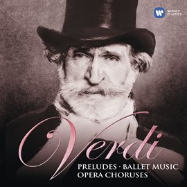 Cover image for Verdi: Preludes, Ballet Music & Opera Choruses