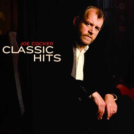 Cover image for Joe Cocker: Classic Hits