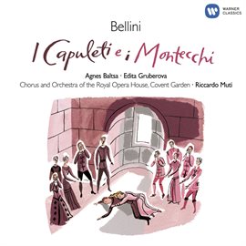 Cover image for Bellini: I Capuleti e i Montecchi