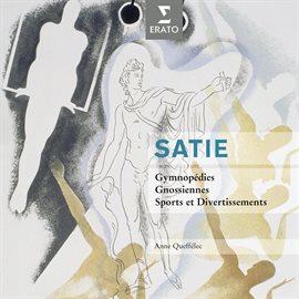 Imagen de portada para Satie: Gymnopédies, Gnossiennes, Sports et Divertissements
