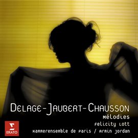 Cover image for Delage/Jaubert/Chausson: Mélodies