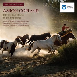 Cover image for American Classics: Aaron Copland; Billy the Kid; Rodeo; In the Beginning