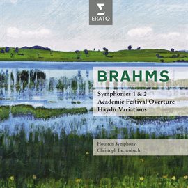 Imagen de portada para Brahms: Symphonies Nos. 1 - 2, Academic Festival Overture & Haydn Variations