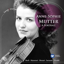 Cover image for Anne-Sophie Mutter: A Portrait - Bach, Massenet, Mozart, Sarasate, Vivaldi