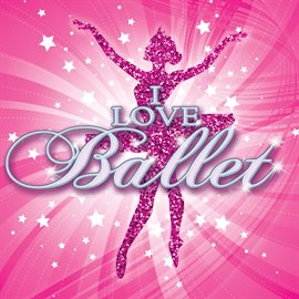 Cover image for I Love Ballet