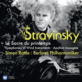 Cover image for Stravinsky: Le Sacre du printemps, Symphonies of Wind Instruments & Apollon musagète