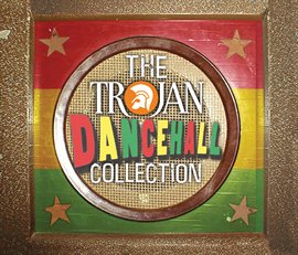 Imagen de portada para Trojan Dancehall Collection