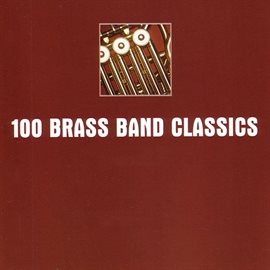 Cover image for 100 Brass Band Classics