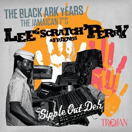 Cover image for Lee ''Scratch'' Perry & Friends - The Black Ark Years (The Jamaican 7"s)