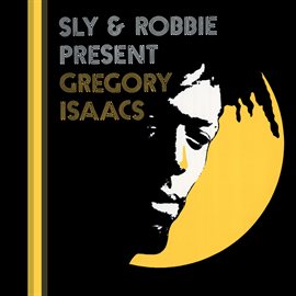 Cover image for Sly & Robbie Present Gregory Isaacs