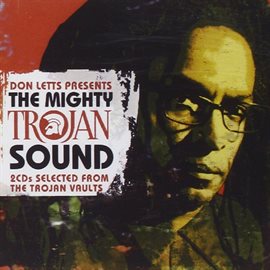 Cover image for Don Letts Presents the Mighty Trojan Sound