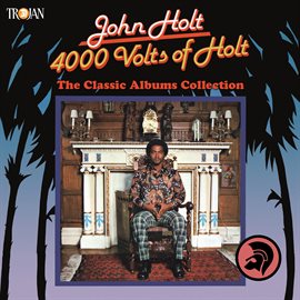 Imagen de portada para 4000 Volts of Holt: The Classic Albums Collection