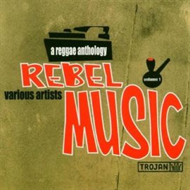 Cover image for Rebel Music: A Reggae Anthology
