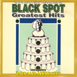 Cover image for Black Spot Greatest Hits Volume 1