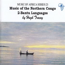 Cover image for Music of the Northern Congo 2: Bantu Languages