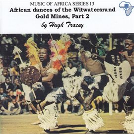 Cover image for African Dances of the Witwatersand Gold Mines, Part 2