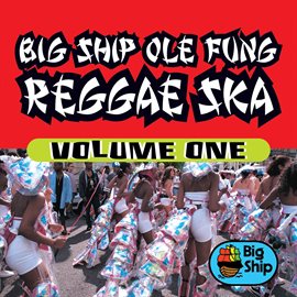 Cover image for Big Ship Ole Fung Reggae Ska, Vol. 1
