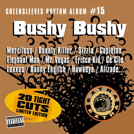 Cover image for Greensleeves Rhythm Album #15: Bushy Bushy