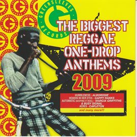 Cover image for The Biggest Reggae One-Drop Anthems 2009