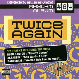 Cover image for Greensleeves Rhythm Album #84: Twice Again
