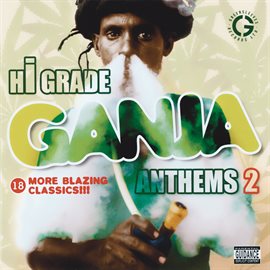 Cover image for Hi Grade Ganja Anthems Vol. 2