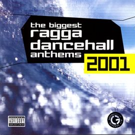 Cover image for The Biggest Ragga Dancehall Anthems 2001