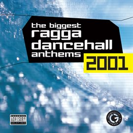 Cover image for The Biggest Ragga Dancehall Anthems 2001