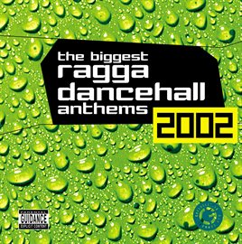 Cover image for The Biggest Ragga Dancehall Anthems 2002