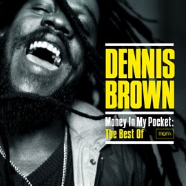 Cover image for Money in My Pocket: The Best of Dennis Brown