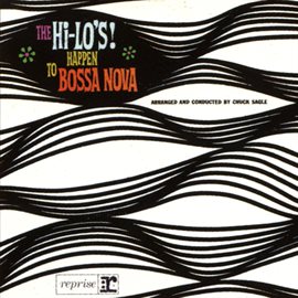 Cover image for The Hi-Lo's Happen To Bossa Nova