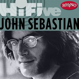 Cover image for Rhino Hi-Five: John Sebastian