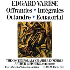 Cover image for Edgard Varèse: Offrandes; Intégrales; Octandre; Ecuatorial