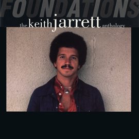 Cover image for Foundations: The Keith Jarrett Anthology