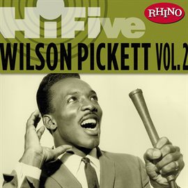 Cover image for Rhino Hi-Five: Wilson Pickett [Vol. 2]