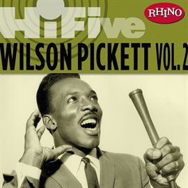 Imagen de portada para Rhino Hi-Five: Wilson Pickett [Vol. 2]