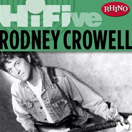 Imagen de portada para Rhino Hi-Five: Rodney Crowell
