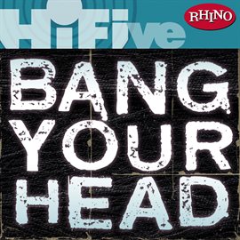 Cover image for Rhino Hi-Five: Bang Your Head