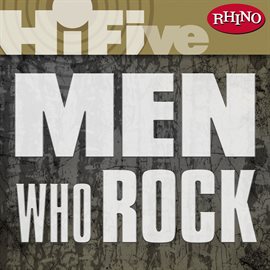Imagen de portada para Rhino Hi-Five: Men Who Rock