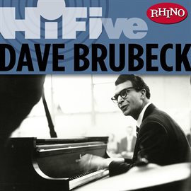Imagen de portada para Rhino Hi-Five: Dave Brubeck