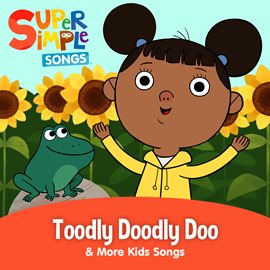 Cover image for Toodly Doodly Doo & More Kids Songs (Sing-Along)