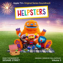 Cover image for Helpsters, Vol. 3 (Apple TV+ Original Series Soundtrack)