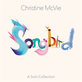 Cover image for Songbird (A Solo Collection)