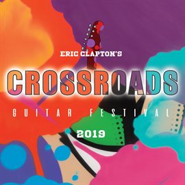 Cover image for Eric Clapton's Crossroads Guitar Festival 2019 (Live)